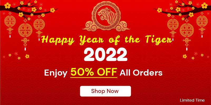 Happy Year of the Tiger 2022! 50% OFF on All Orders & More